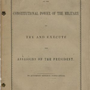 OPINION ON THE CONSTITUTIONAL POWER OF THE MILITARY TO TRY AND EXECUTE THE ASSASSINS OF THE PRESIDENT
