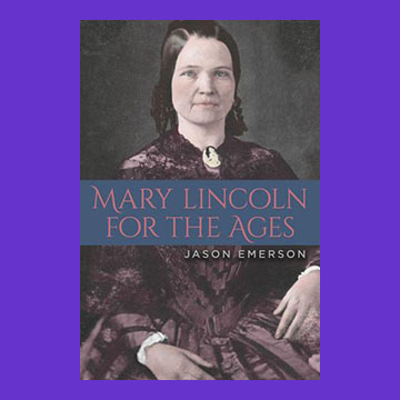 Mary Lincoln for the Ages