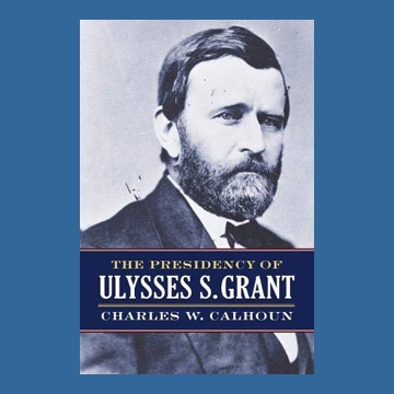 The Presidency of U.S. Grant
