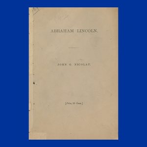 Nicolay Abraham Lincoln Biography pamphlet