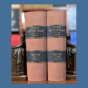 Whitelaw Reid, Ohio in the War, 2 vols, 1st ed.