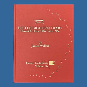 James Willert, Little Bighorn Diary