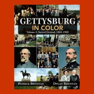 Patrick & Dylan Brennan, Gettysburg in Color Volume 3: Sacred Ground, 1863-1938. 1st Edition, Signed by Both Authors