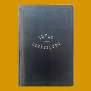 E. Latimer, Idyls of Gettysburg, 1st Ed.