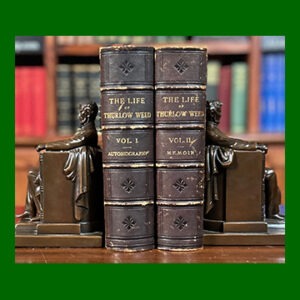 Thurlow Weed, Life of Thurlow Weed, 1st Ed.