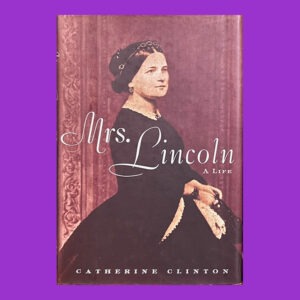 Catherine Clinton, Mrs. Lincoln: A Life, Signed