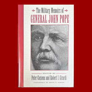 Peter Cozzens & Robert Girardi, eds., The Military Memoirs of General John Pope, Signed
