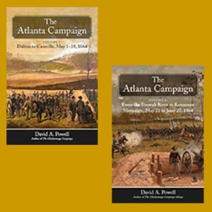 David A. Powell, The Atlanta Campaign, Vol 1 & 2, Signed Directly