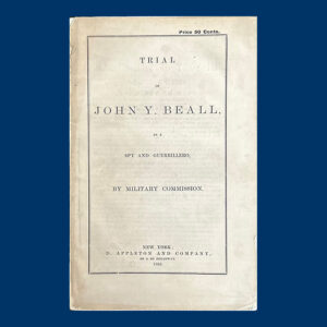 Trial of John Y. Beall as a Spy and a Guerrillero, by Military Commission