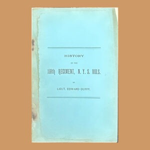 Lieut. Edward Duffy, History of the 159th N. Y. S. Vols. 1st ed.