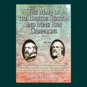 Bradley M. Gottfried, The Maps of the Bristoe Station and Mine Run Campaigns, Signed