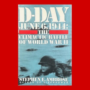 Stephen E. Ambrose D-Day June 6, 1944: The Climactic Battle of World War II, 1st Ed., Signed on Bookplate