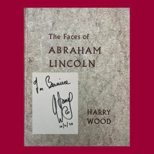 Harry Wood, The Faces of Abraham Lincoln, Inscribed & Signed
