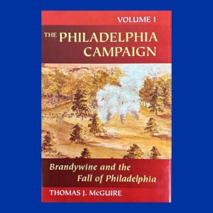 Thomas J. McGuire, The Philadelphia Campaign, 2 Vols., 1st Eds