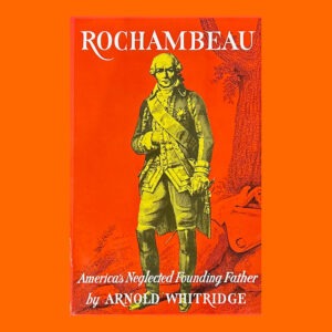 Arnold Whitridge, Rochambeau, 1st Ed.