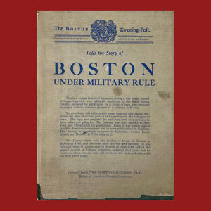 Oliver Morton Dickerson, compiler, Boston Under Military Rule, 1st Ed.