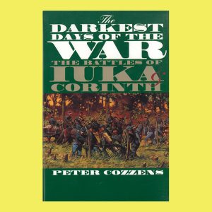 Peter Cozzens, The Darkest Days of the War: The Battles of Iuka & Corinth. 1st Ed., Signed