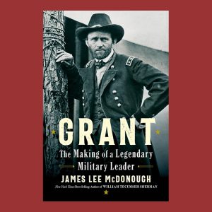 James Lee McDonough, Grant: The Making of a Legendary Military Leader, 1st ed., Signed on Bookplate