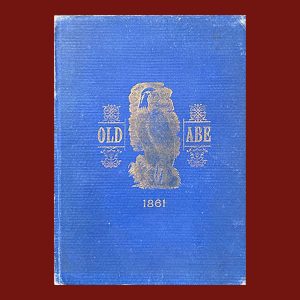 Flowers, Flank A. (F.A.F.). Old Abe, the Eighth Wisconsin War Eagle